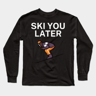 Ski you later Long Sleeve T-Shirt